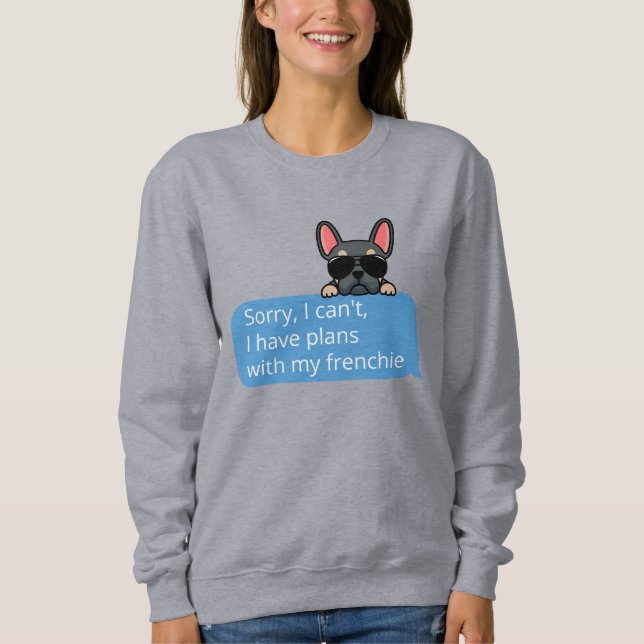 Funny Blue Tan Frenchie Text Message Sweatshirt (Vorderseite)