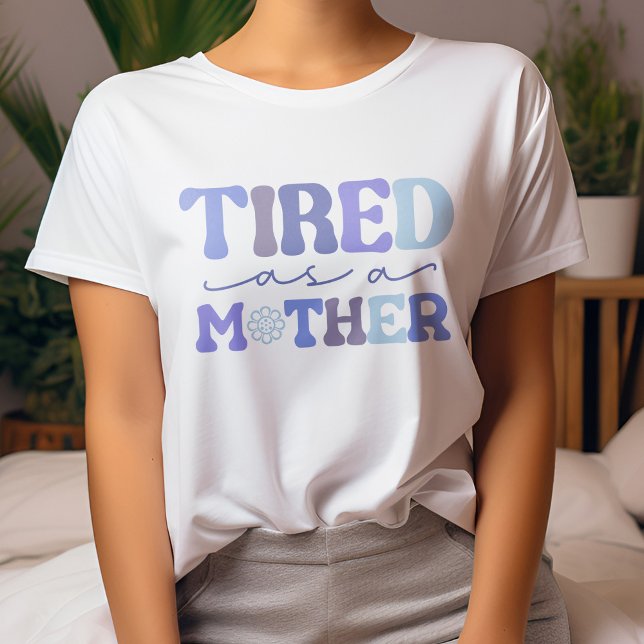 Funny Blue und Lila müde als Mutter T-Shirt (Von Creator hochgeladen)