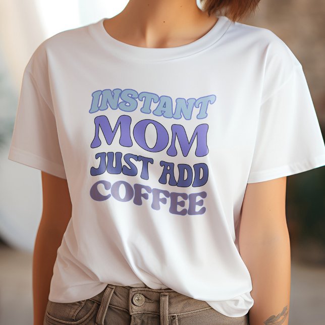 Funny Blue und Lila sofortige Mama einfach Kaffee  T-Shirt (Von Creator hochgeladen)