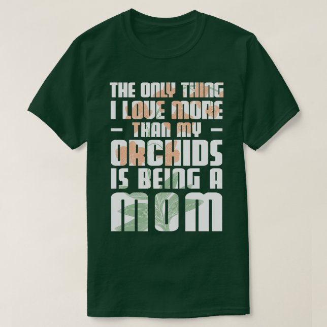 Funny Blume Pflanze wächst für eine Orchideen Mama T-Shirt (Design vorne)