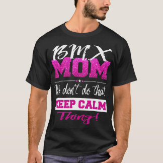 Funny BMX MAMA Dont Behalte Ruhe BMX Mutter T-Shirt