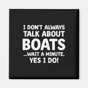 Funny Boater Ich rede nicht immer über Boats Boati Magnet