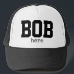 Funny Bob Here Trucker Hat Truckerkappe<br><div class="desc">This funny design feature the words,  "BOB here" in bold typography. You can change the words to whatever you like. If you need help with customization,  or another personalized item from my stores,  please email me at ybnormalone@gmail.com Please see our other Bob items at https://www.zazzle.com/collections/funny_bob_stuff-119162167795449275?rf=238062027169219506</div>