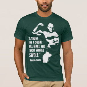 Funny Bodybuilding Lifting Gym Zitat, Gandhi Squat T-Shirt