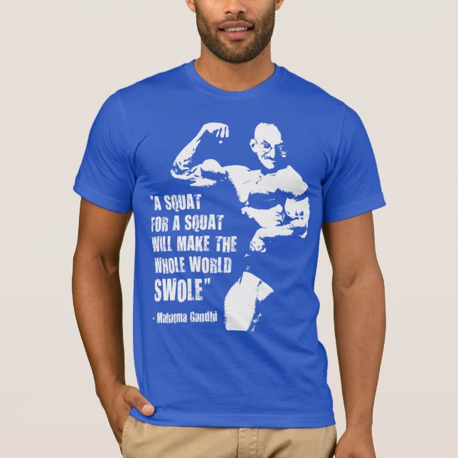 Funny Bodybuilding Lifting Gym Zitat, Gandhi Squat T-Shirt (Vorderseite)