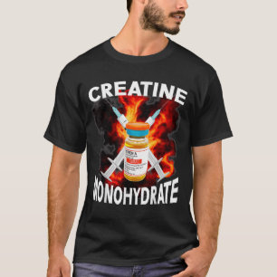 Funny Bodybuilding Weightlift Creatin Monohydrat T-Shirt