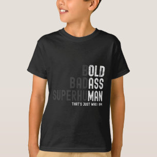 Funny Bold Bad Superhuman Old Man Vater Grandpa Fa T-Shirt