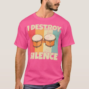 Funny Bongo Drum Instrument Ich zerstöre Stille fü T-Shirt