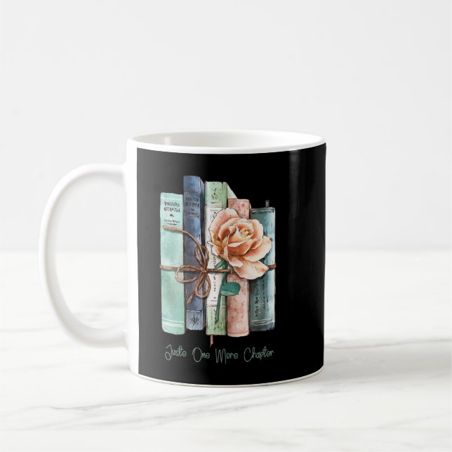 Funny book lovers Quote, just one more chapter, Co Kaffeetasse (Links)