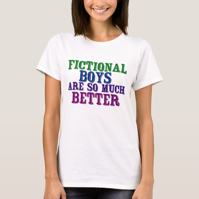 Funny Bookworm Fictional Boys sind so viel besser T-Shirt (Vorderseite)