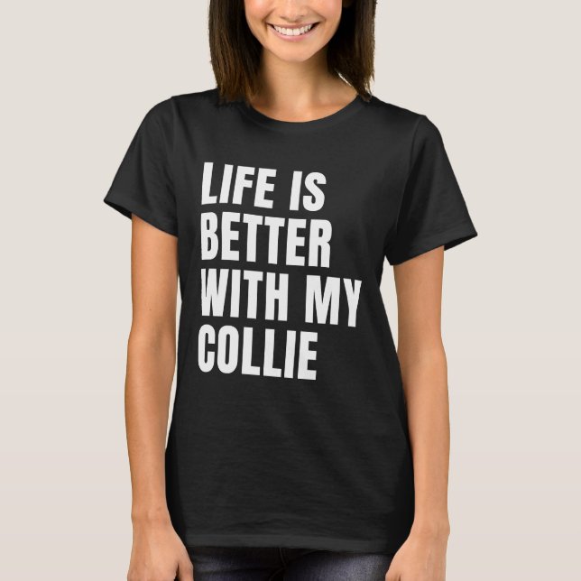 Funny Border Collie Dog Quotes T-Shirt (Vorderseite)