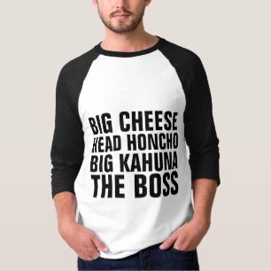 Funny BOSS BIG CHEESE T - Shirt T-Shirts