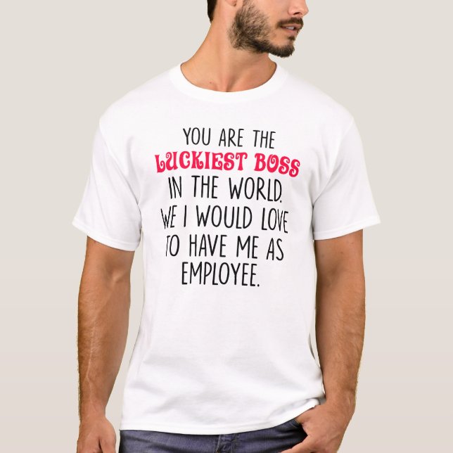 Funny Boss, Du bist der glücklichste Boss der Welt T-Shirt (Vorderseite)