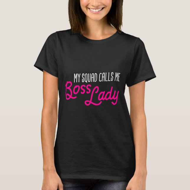 Funny Boss Gift My Squad Calls Me Boss Lady  T-Shirt (Vorderseite)