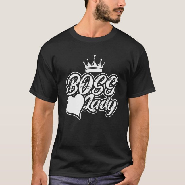 Funny boss love lady Quote T-Shirt (Vorderseite)