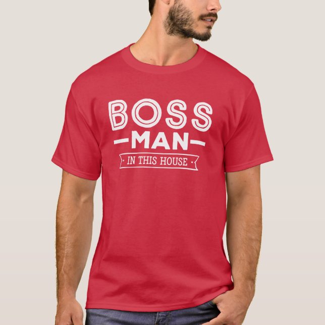 Funny Boss Man in diesem Haus T-Shirt (Vorderseite)