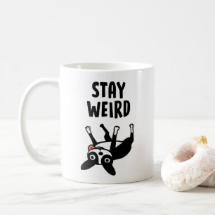 Funny Boston Terrier Bleibe Weird Dog Kaffeetasse