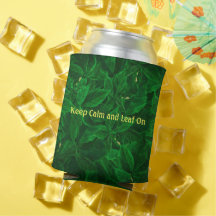 Funny Botanical Behalt Ruhe und Leaf auf Can Coole