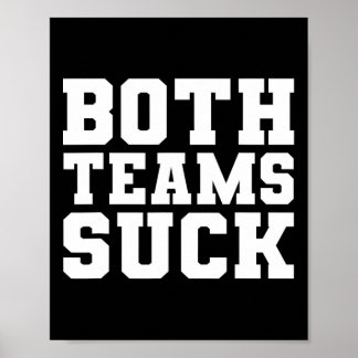 Funny Both Teams Suck Super Football Bowl Party Sp Poster