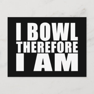 Funny Bowlers Quotes Jokes: I Bowl Darum bin ich Postkarte