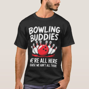 Funny Bowling Buddies Wir sind nicht alles Bowling T-Shirt