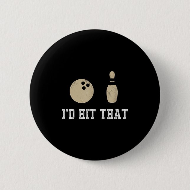 Funny Bowling Gift Id Hit That Quote Men Women  Button (Vorderseite)