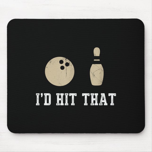 Funny Bowling Gift Id Hit That Quote Men Women  Mousepad (Vorne)