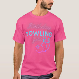 Funny Bowling Girl Birthday Girl T-Shirt