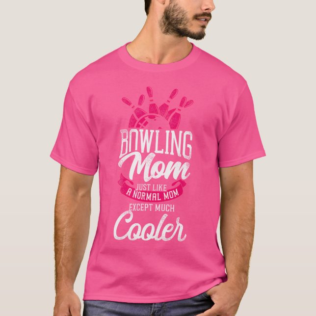 Funny Bowling Mama Bowling Mama wie ein normaler m T-Shirt (Vorderseite)