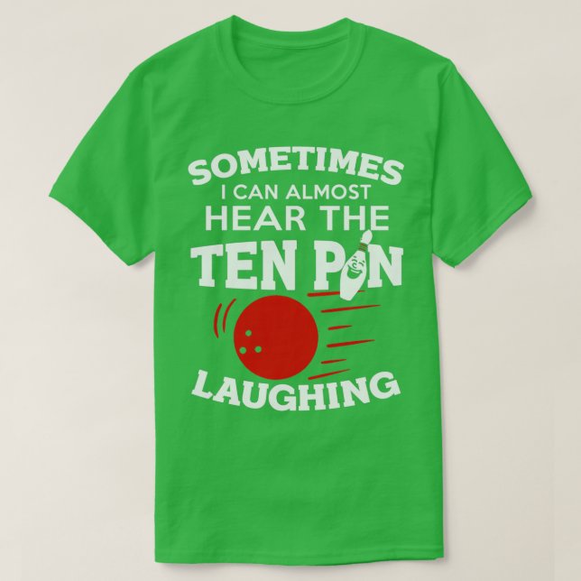 Funny Bowling Manchmal höre ich 10 Button Laughin T-Shirt (Design vorne)