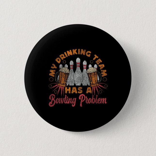 Funny Bowling mein Trinkteam hat ein Bowling-Probl Button (Vorderseite)
