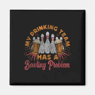 Funny Bowling mein Trinkteam hat ein Bowling-Probl Magnet