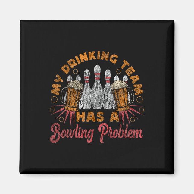 Funny Bowling mein Trinkteam hat ein Bowling-Probl Magnet (Vorne)