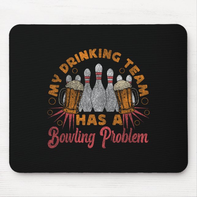 Funny Bowling mein Trinkteam hat ein Bowling-Probl Mousepad (Vorne)
