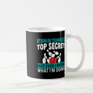 Funny Bowling Meine Bowling Technik ist oberstes G Kaffeetasse