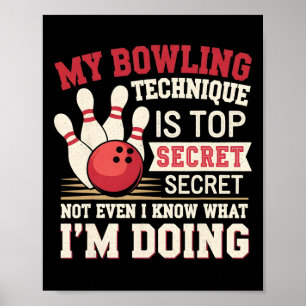 Funny Bowling Meine Bowling Technik ist oberstes G Poster