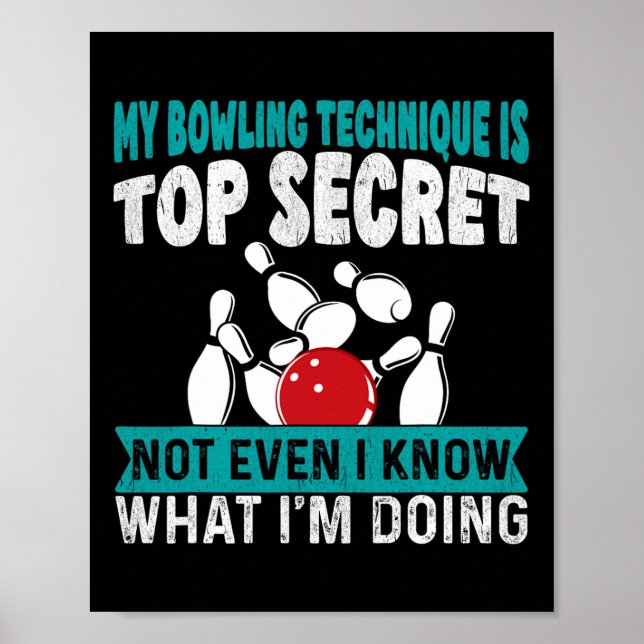 Funny Bowling Meine Bowling Technik ist oberstes G Poster (Vorne)
