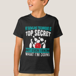 Funny Bowling Meine Bowling Technik ist oberstes G T-Shirt