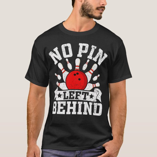 Funny Bowling No Pin Left Behind T-Shirt (Vorderseite)