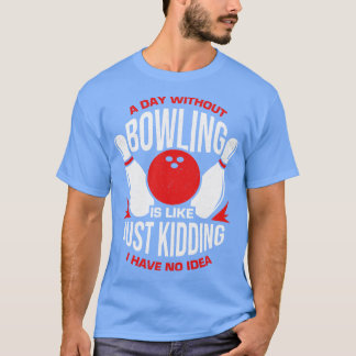 Funny Bowling Player Tour Bowler Geschenk T-Shirt
