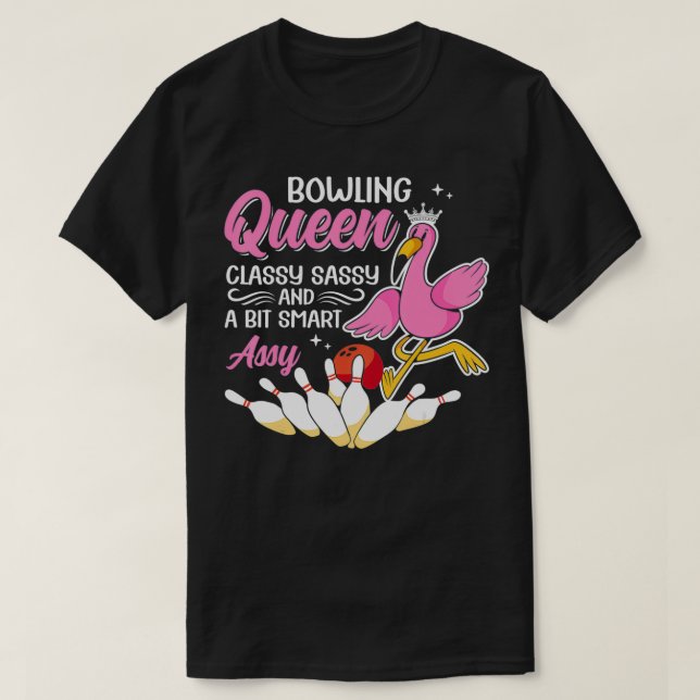 Funny Bowling Queen Classy Sassy und ein wenig klu T-Shirt (Design vorne)