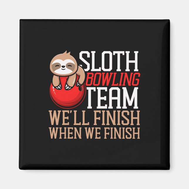Funny Bowling Sloth Sloth Bowling Team Wir werden  Magnet (Vorne)