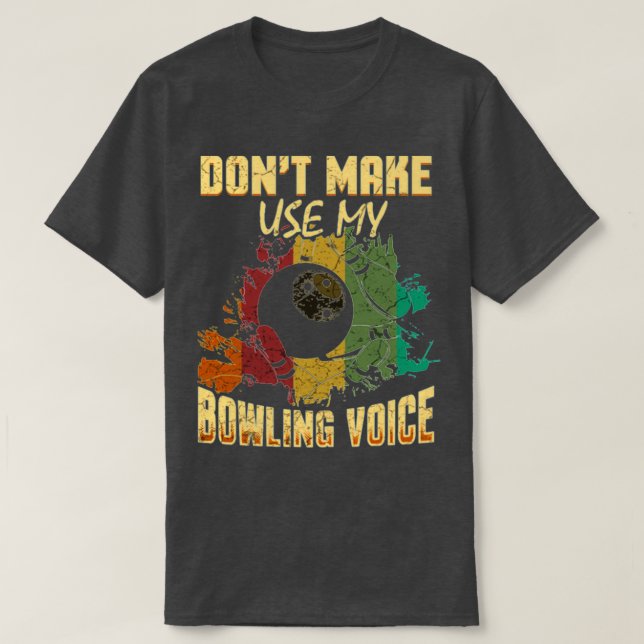 Funny Bowling Sports Voice Bowling Alley Ballgame T-Shirt (Design vorne)