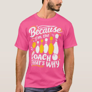 Funny Bowling Sporttrainer weil ich der Trainer T  T-Shirt