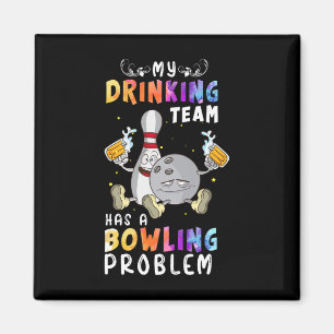 Funny Bowling Sprichwort mein Trinkteam hat einen Magnet