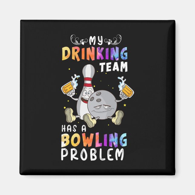 Funny Bowling Sprichwort mein Trinkteam hat einen  Magnet (Vorne)