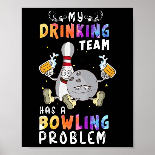 Funny Bowling Sprichwort mein Trinkteam hat einen  Poster (Vorne)
