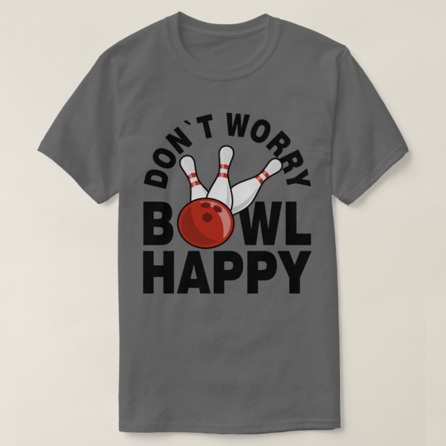 Funny Bowling Sprichwort T T-Shirt (Design vorne)