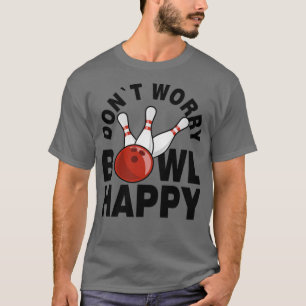Funny Bowling Sprichwort T T-Shirt
