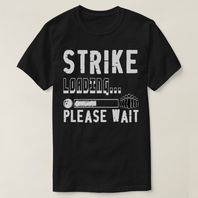 Funny Bowling Strike Laden bitte warten T-Shirt (Design vorne)